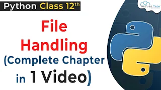 Full Chapter - File Handling in Python Class 12 Python File Handling Python for Class 12 CBSE