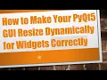 How to Make Your PyQt5 GUI Resize Dynamically for Widgets Correctly