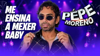 Me Ensina a Mexer Baby - Pepe Moreno (Álbum Largadão)