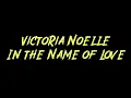 Victoria Noelle - In the Name of Love Instrumental