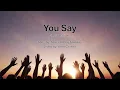 You Say Lyric Video - Seventh Day Slumber