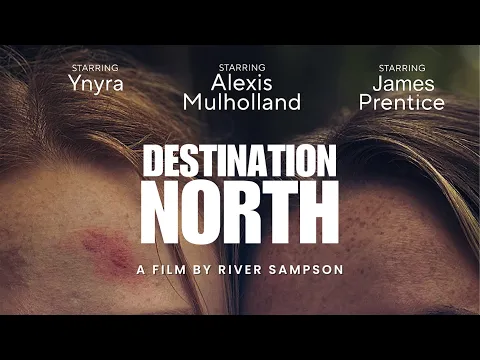 DESTINATION NORTH OFFICIAL TRAILER 2