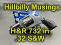 The H R 732 Revolver in 32 S W - A quick look