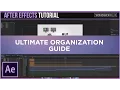 After Effects The Ultimate Organization Guide