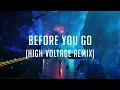 Lagu MYST - Before You Go (High Voltage remix) (Official Audio)