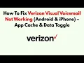 How To Fix Verizon Visual Voicemail Not Working Android iPhone - App Cache Data Toggle