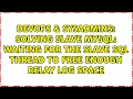 Solving slave MySQL waiting for the slave SQL thread to free enough relay log space