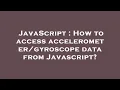JavaScript How to access data from Javascript