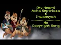 Download Lagu MY HEART - ACHA SEPTRIASA \u0026 IRWANSYAH | CHIPMUNKS VERSION (Short Cover)