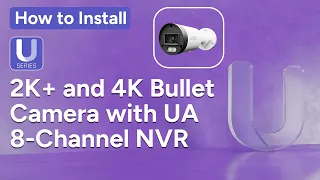 How-to-Install 2K and 4K Bullet Camera U-Series