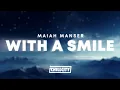 Download Lagu Maiah Manser - With A Smile (Lyrics)