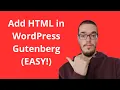 Add HTML to WordPress Gutenberg Page Post EASY 2024