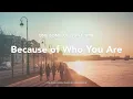 Download Lagu [1 hour] Because of Who You Are