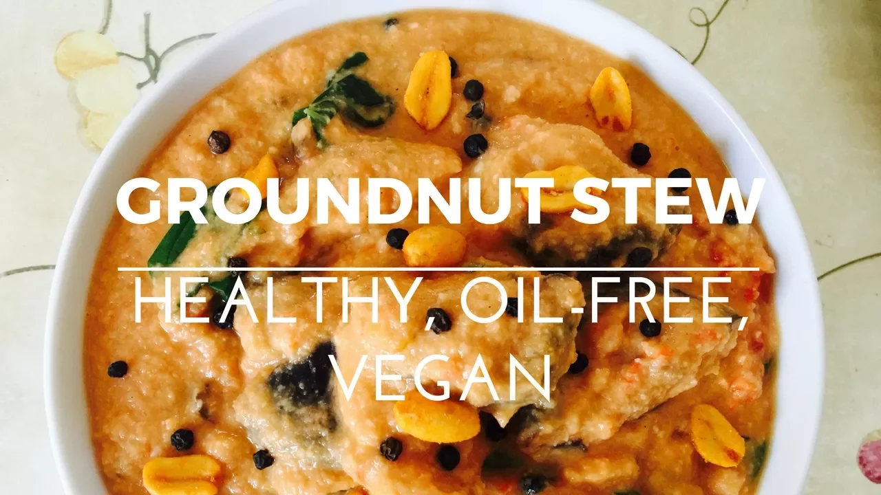 GROUNDNUT STEW   Healthy, Oil-Free, Vegan