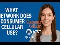 What Network Does Consumer Cellular Use