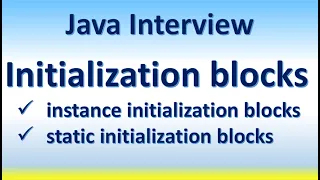 Java Interview - Initialization blocks