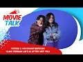 Lagu #MovieTalk After Met You - Ari Irham \u0026 Yoriko Angeline Bertemu Kembali