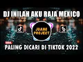 Download Lagu DJ AKU RAJA MEXICO REMIX VIRAL TIKTOK FULL BASS 2022