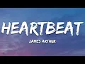 Download Lagu James Arthur - Heartbeat (Lyrics)