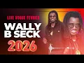 2026 LIVE - WALLY B SECK - LIVE VOGUE 02/2026