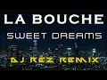 Download Lagu La Bouche - Sweet Dreams (DJ Rez Remix)