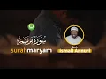 Download Lagu Merdu Surah Maryam - Ismail Annuri | Tadabbur Daily