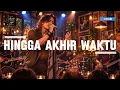 Nineball - Hingga Akhir Waktu | Acoustic Blues Cover + Lirik | Teman Santai & Ngopi