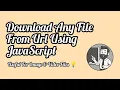 Download File From URL Using JavaScript Useful For Image And Files