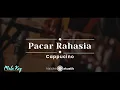 Download Lagu Pacar Rahasia – Cappucino (KARAOKE AKUSTIK - MALE KEY)