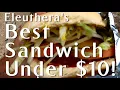 Best under 10 Sandwich on Eleuthera