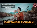 Download Lagu Carlos ll Isak Tangih Pasaman (official music video)