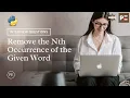 Python Interview Question Program to Remove Nth Occurrence of the Given Word Perfect eLearning