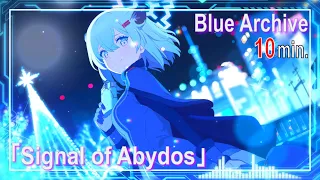 Download 【10min】⚡🌟Blue Archive / ブルーアーカイブ🌟⚡『Signal of Abydos』OST BGM  (10 min Extended Loop Version) MP3