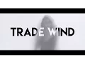 Download Lagu TRADE WIND - Lowest Form (Official Music Video)