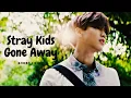 Download Lagu Gone Away by Stray Kids (Han,Seungmin,I.N ) - Han Part