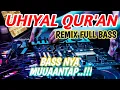 Download Lagu DJ UHIYAL QUR'AN || DJ SHOLAWAT TERBARU FULL BASS