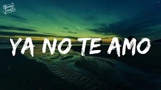 ya no te amo lyrics letra los invasores de nuevo le n