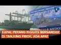 Download Lagu Penampakan Kapal Perang Inggris HMS Richmond Bersandar di Tanjung Priok