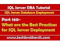 SQL Server DBA Tutorial 160-What are the Best Practices for SQL Server Deployment