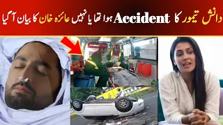 Danish Taimoor Ka Accident Hua Tha Ya Nhi Ayeza Khan Ka Bayan A Gaya Danish Taimoor Accident Video 