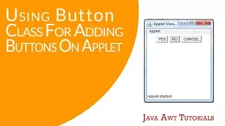 Java AWT Tutorials - Using Button Class For Addding Buttons On Applet Window