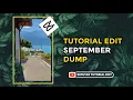 Lagu TUTORIAL EDIT SEPTEMBER DUMP 2023