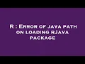R Error of java path on loading rJava package