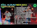 Download Lagu NDX AKA FULL ALBUM TERBARU VIRAL 2025 TRESNO TEKAN MATI NGERTENONO ATI