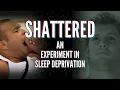 Channel 4 s Shattered An Experiment in Sleep Deprivation