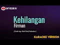 Download Lagu Firman - Kehilangan ( Karaoke )