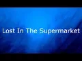 Download Lagu The Clash - Lost In The Supermarket (Lyrics In Japanese \u0026 English / 英詞 +日本語私訳)