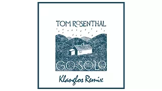 Download Tom Rosenthal - Go Solo (Klanglos Remix) MP3