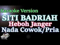 Download Lagu Heboh Janger - Siti Badriah (Karaoke Nada Cowok/Pria) Remix