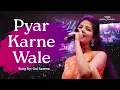 Download Lagu Pyar Karne Wale Pyar Karte Hain By Gul Saxena |